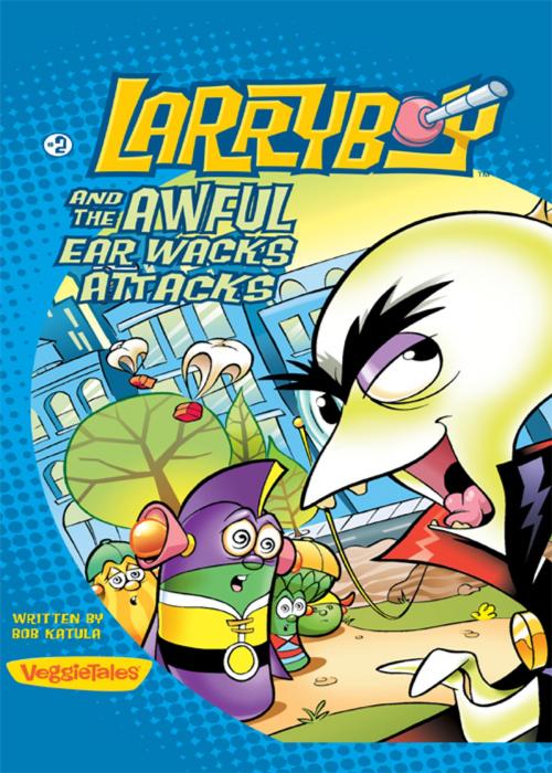 Cover of the book LarryBoy and the Awful Ear Wacks Attacks by Bob Katula, Zonderkidz
