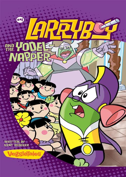 Cover of the book LarryBoy and the Yodelnapper by Kent Redeker, Zonderkidz