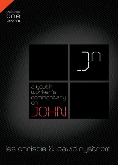 Cover of the book A Youth Worker's Commentary on John, Vol 1 by Les Christie, David P. Nystrom, Zondervan