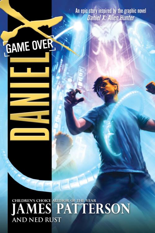 Cover of the book Daniel X: Game Over by James Patterson, Ned Rust, Little, Brown and Company