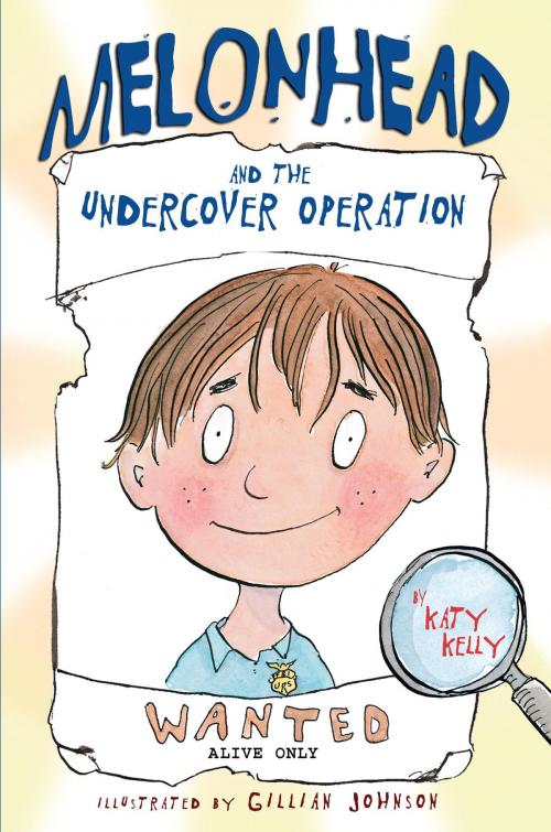 Cover of the book Melonhead and the Undercover Operation by Katy Kelly, Random House Children's Books