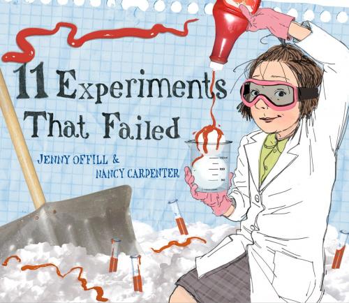 Cover of the book 11 Experiments That Failed by Jenny Offill, Random House Children's Books