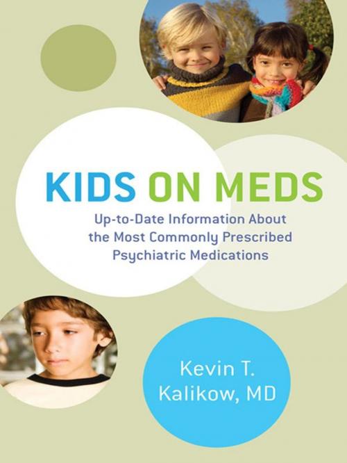 Cover of the book Kids on Meds: Up-to-Date Information About the Most Commonly Prescribed Psychiatric Medications by Kevin T. Kalikow MD, W. W. Norton & Company
