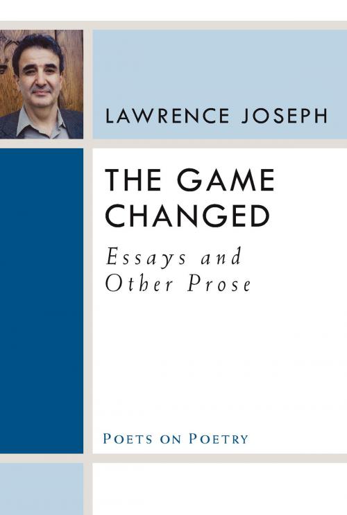 Cover of the book The Game Changed by Lawrence Joseph, University of Michigan Press