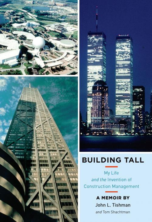 Cover of the book Building Tall by Tom Shachtman, John L Tishman, University of Michigan Press