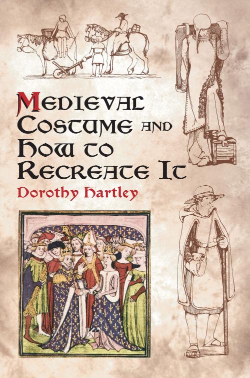 Cover of the book Medieval Costume and How to Recreate It by Dorothy Hartley, Dover Publications