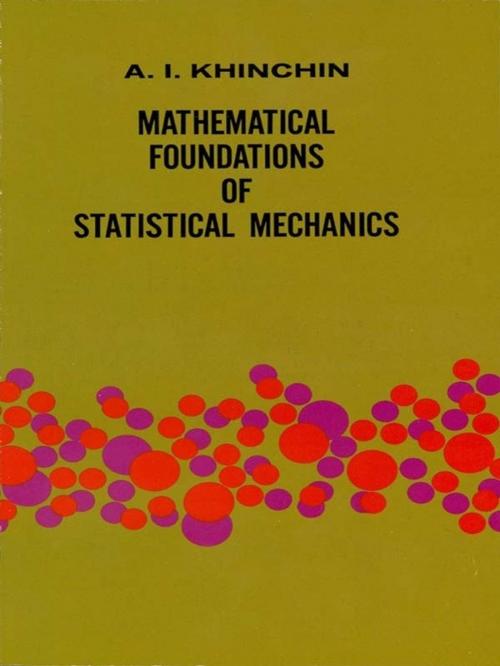 Cover of the book Mathematical Foundations of Statistical Mechanics by A. Ya. Khinchin, Dover Publications