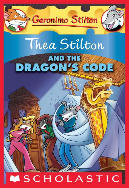 Cover of the book Thea Stilton and the Dragon's Code by Thea Stilton, Scholastic