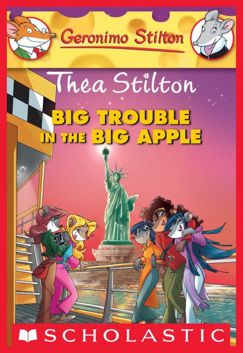 Cover of the book Thea Stilton #8: Big Trouble in the Big Apple by Thea Stilton, Scholastic Inc.