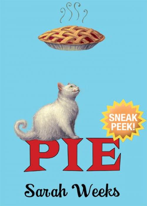 Cover of the book Pie (Sneak Peek) by Sarah Weeks, Scholastic