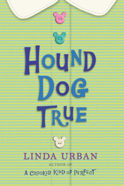 Cover of the book Hound Dog True by Linda Urban, HMH Books