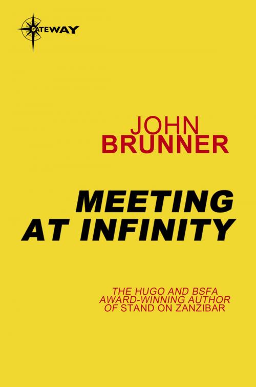 Cover of the book Meeting at Infinity by John Brunner, Orion Publishing Group