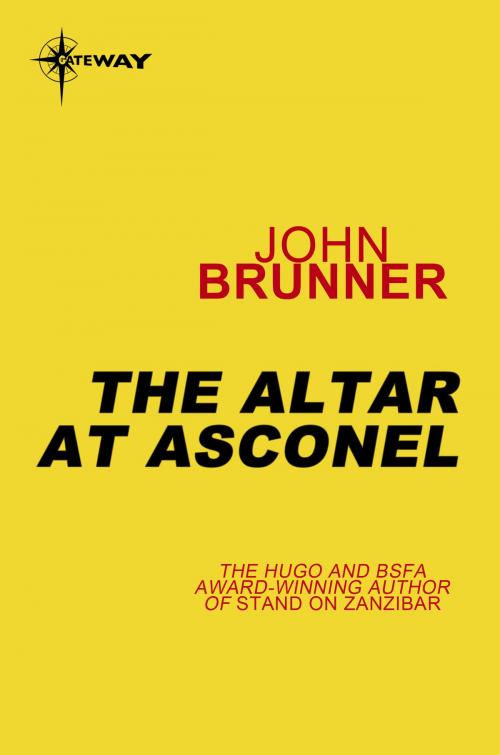 Cover of the book The Altar at Asconel by John Brunner, Orion Publishing Group