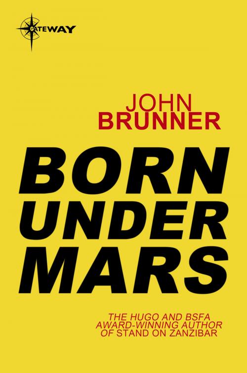 Cover of the book Born Under Mars by John Brunner, Orion Publishing Group