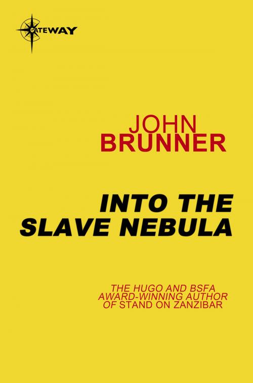 Cover of the book Into the Slave Nebula by John Brunner, Orion Publishing Group