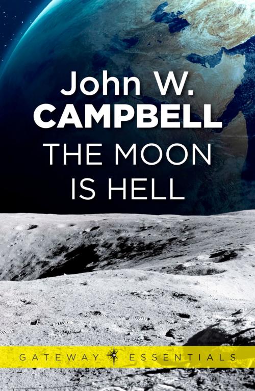 Cover of the book The Moon is Hell by John W. Campbell, Orion Publishing Group
