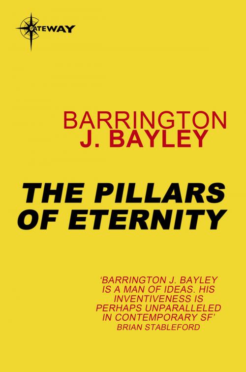 Cover of the book The Pillars of Eternity by Barrington J. Bayley, Orion Publishing Group