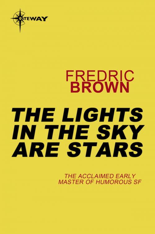 Cover of the book The Lights in the Sky are Stars by Fredric Brown, Orion Publishing Group