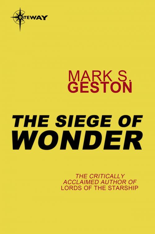 Cover of the book The Siege of Wonder by Mark S. Geston, Orion Publishing Group