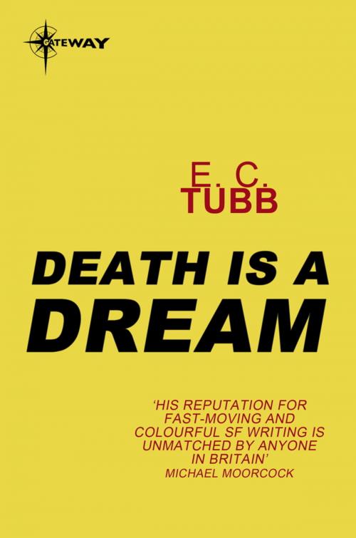 Cover of the book Death is a Dream by E.C. Tubb, Orion Publishing Group