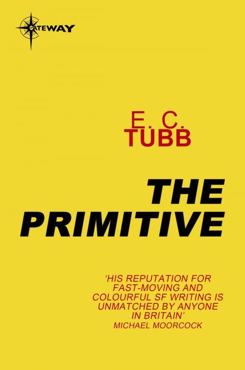Cover of the book The Primitive by E.C. Tubb, Orion Publishing Group