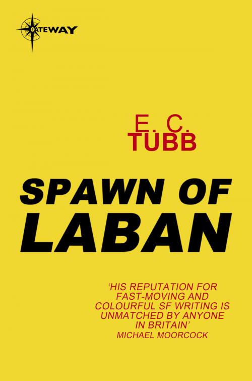 Cover of the book Spawn of Laban by E.C. Tubb, Orion Publishing Group