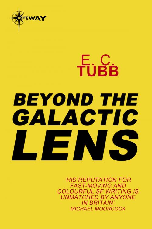 Cover of the book Beyond the Galactic Lens by E.C. Tubb, Orion Publishing Group