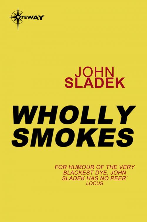 Cover of the book Wholly Smokes by John Sladek, Orion Publishing Group