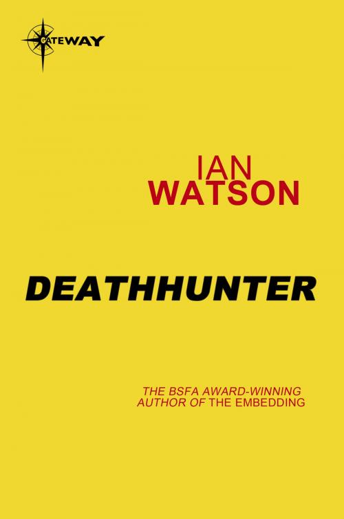 Cover of the book Deathhunter by Ian Watson, Orion Publishing Group
