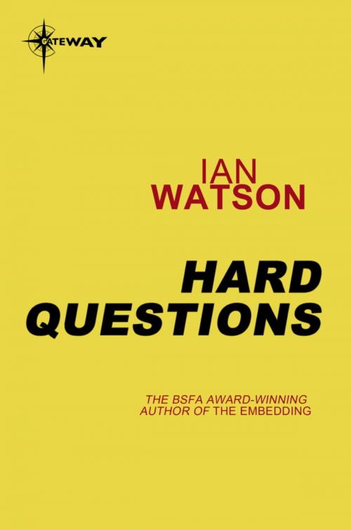 Cover of the book Hard Questions by Ian Watson, Orion Publishing Group