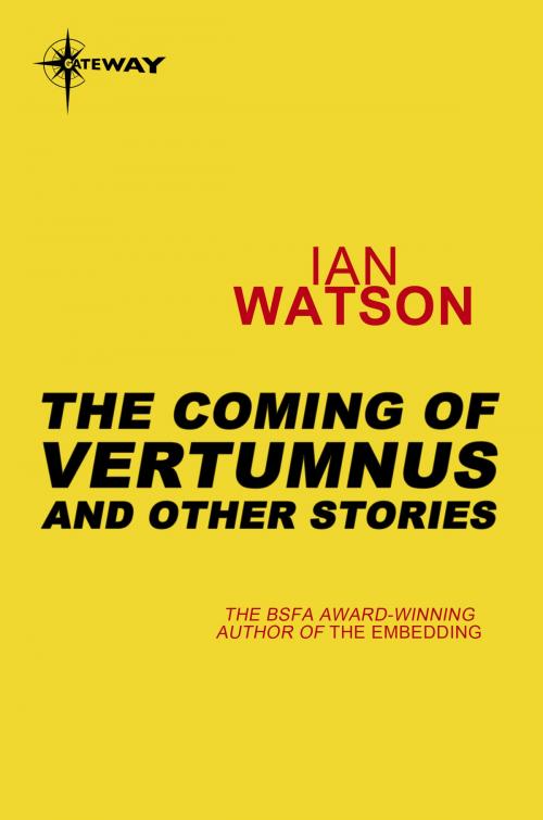 Cover of the book The Coming of Vertumnus by Ian Watson, Orion Publishing Group