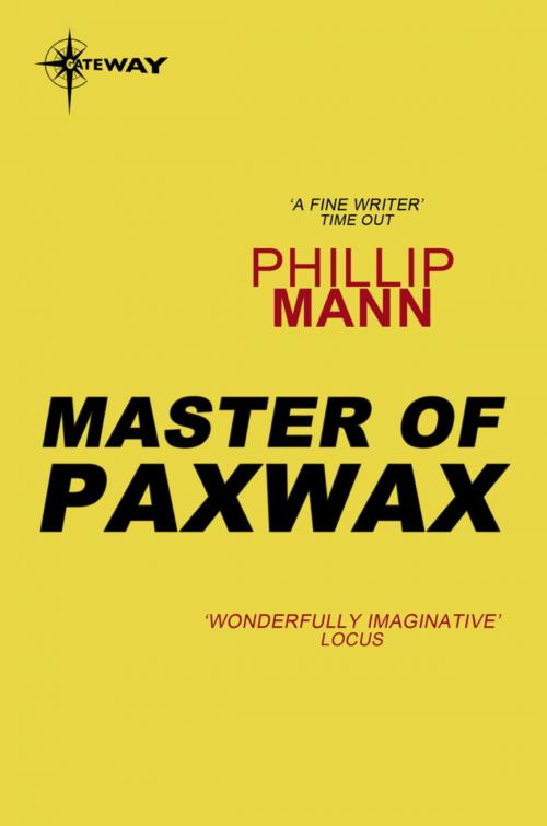 Cover of the book Master of Paxwax by Phillip Mann, Orion Publishing Group