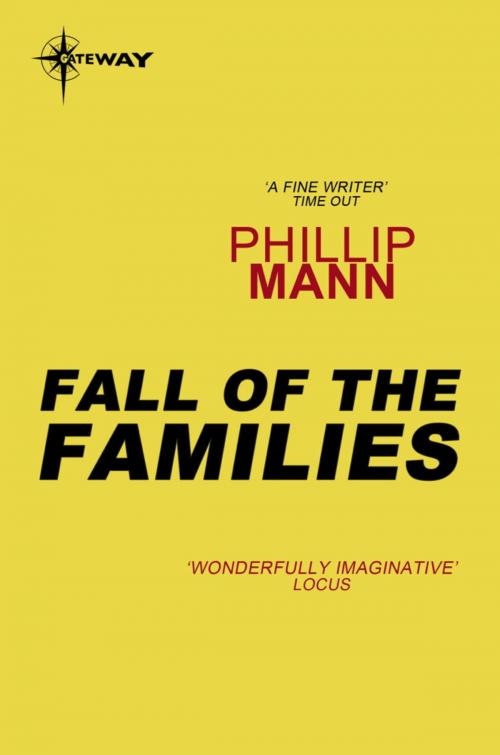 Cover of the book The Fall of the Families by Phillip Mann, Orion Publishing Group