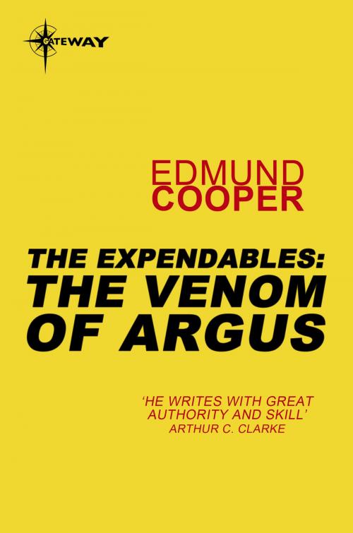Cover of the book The Expendables: The Venom of Argus by Edmund Cooper, Orion Publishing Group
