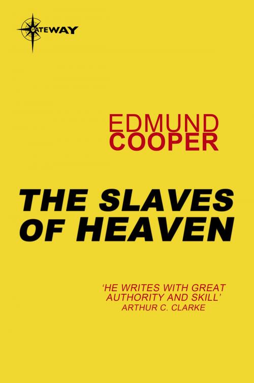 Cover of the book The Slaves of Heaven by Edmund Cooper, Orion Publishing Group