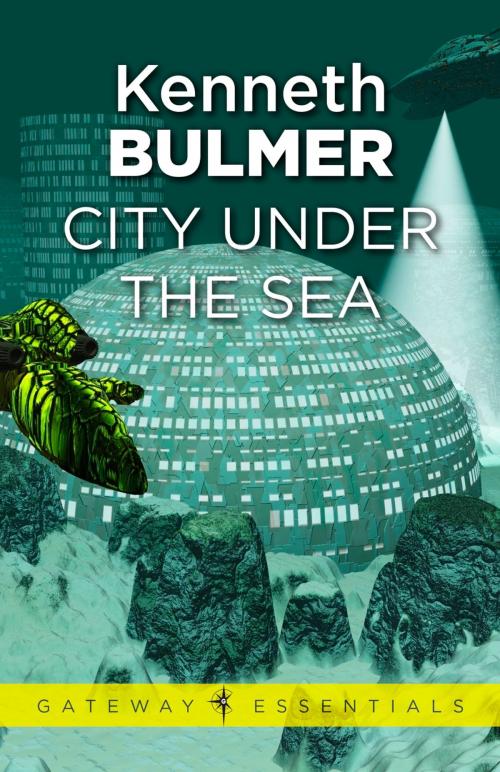 Cover of the book City Under the Sea by Kenneth Bulmer, Orion Publishing Group