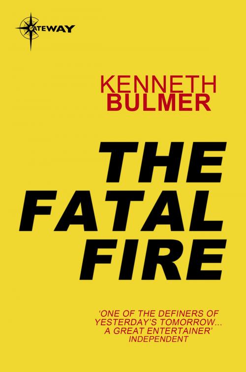 Cover of the book The Fatal Fire by Kenneth Bulmer, Orion Publishing Group