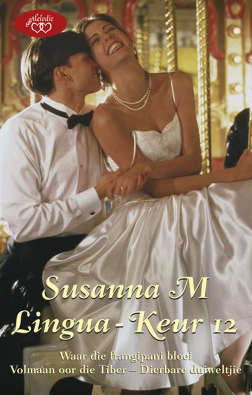 Cover of the book Susanna M Lingua-keur 12 by Susanna M. Lingua, Tafelberg