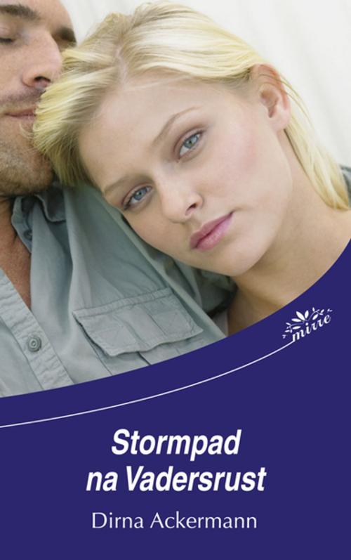 Cover of the book Stormpad na Vadersrust by Dirna Ackermann, Tafelberg