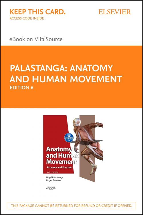 Cover of the book Anatomy and Human Movement E-Book by Nigel Palastanga, MA, BA, FCSP, DMS, DipTP, Roger W. Soames, BSc, PhD, Elsevier Health Sciences