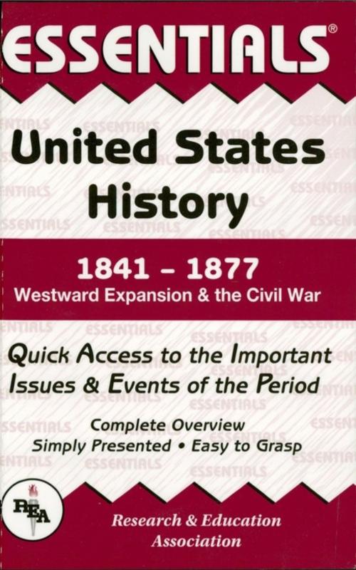 Cover of the book United States History: 1841 to 1877 Essentials by Steven E. Woodworth, Research & Education Association