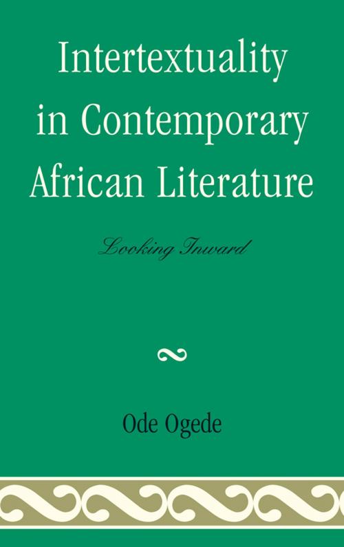 Cover of the book Intertextuality in Contemporary African Literature by Ode Ogede, Lexington Books