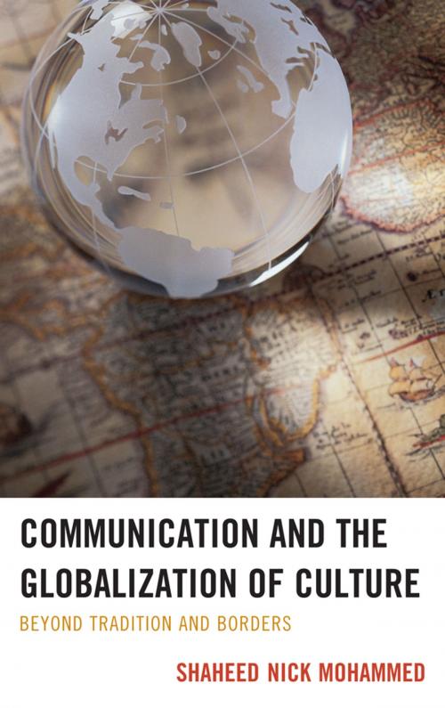 Cover of the book Communication and the Globalization of Culture by Shaheed Nick Mohammed, Lexington Books