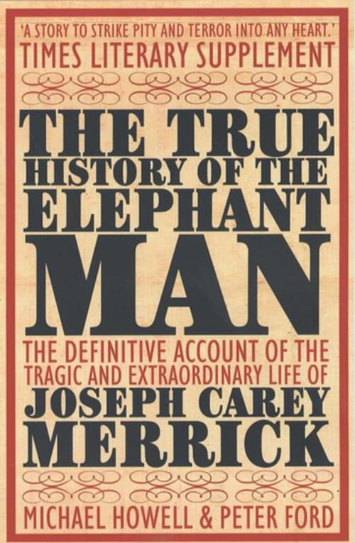 Cover of the book The True History of the Elephant Man by Peter Ford, Allison & Busby