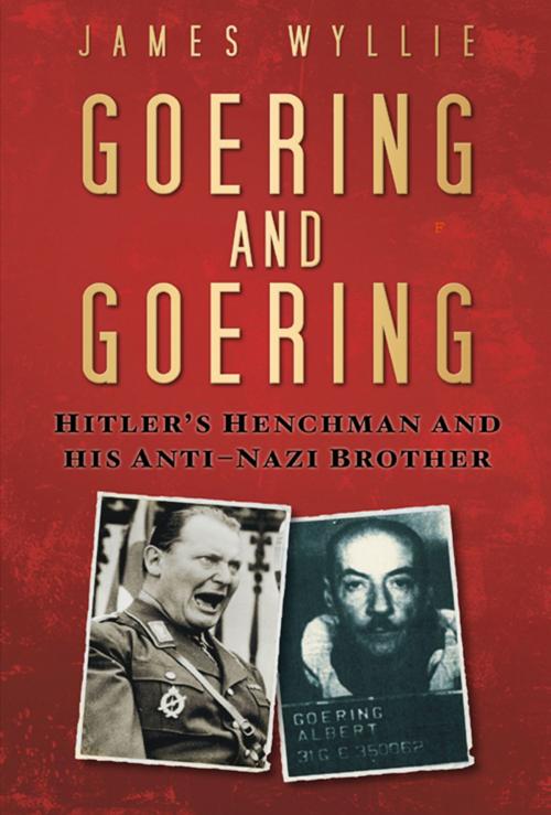 Cover of the book Goering and Goering by James Wyllie, The History Press