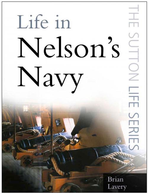 Cover of the book Life in Nelson's Navy by Brian Lavery, The History Press
