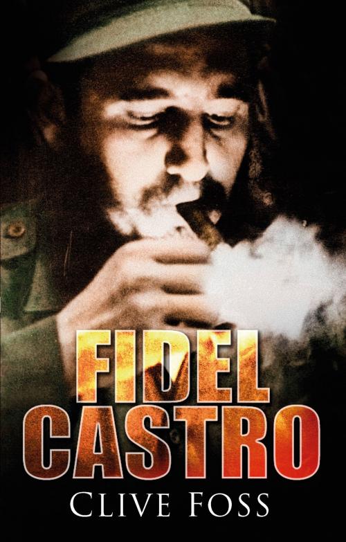 Cover of the book Fidel Castro by Clive Foss, The History Press