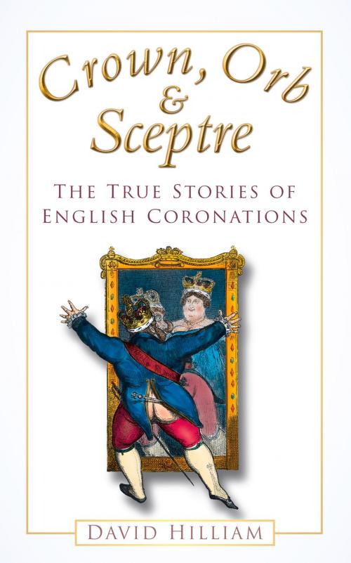 Cover of the book Crown, Orb & Sceptre by David Hilliam, The History Press