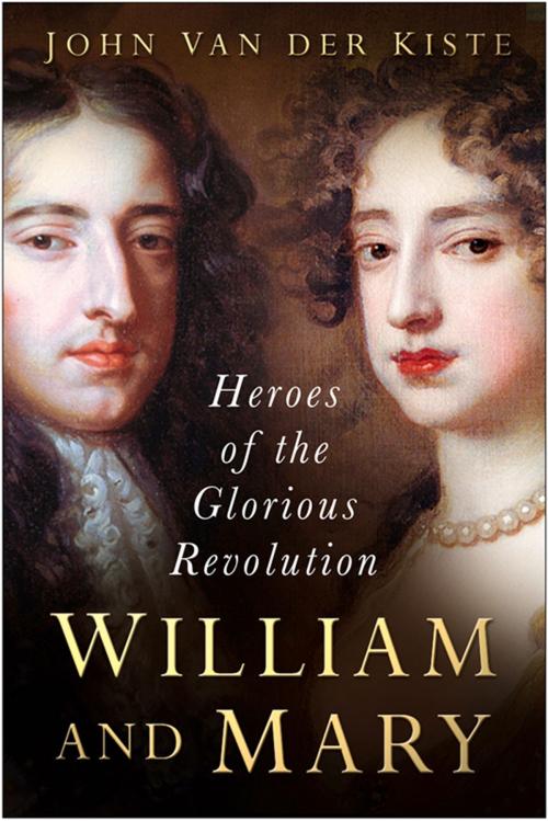 Cover of the book William and Mary by John Van der Kiste, The History Press
