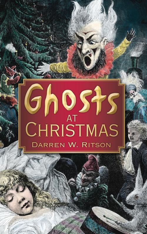 Cover of the book Ghosts at Christmas by Darren W. Ritson, The History Press